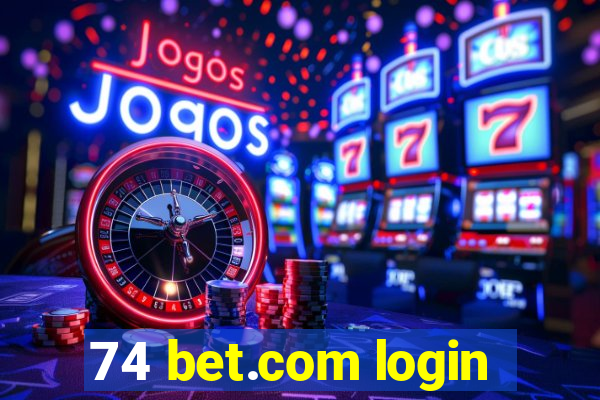 74 bet.com login